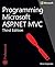 Programming Microsoft ASP.NET MVC (Developer Reference)