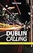 Dublin Calling: A migrant's restlessness