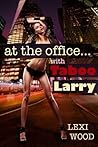 At The Office With Taboo Larry