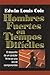 Hombres fuertes en tiempos difíciles (Spanish Edition)