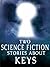 Two Science Fiction Stories About Keys