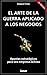 El arte de la guerra aplicado a los negocios. Apuntes estratégicos para una empresa exitosa. (Emprendedores) (Spanish Edition)