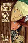 Horsefly Hank and the Osage War Shield