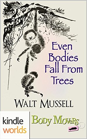 Even Bodies Fall From Trees (Body Movers; Yokohama #1)