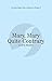 Mary, Mary Quite Contrary: ...