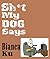 Sh*t My Dog Says