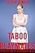 Taboo Playmates (A Collection of Forbidden Household Erotica)