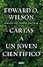 Cartas a un joven científico by Edward O. Wilson