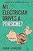 My Electrician Drives A Porsche?