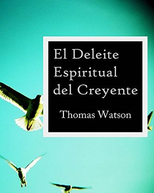El Deleite Espiritual del Creyente