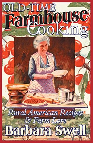 Old-Time Farmhouse Cooking: Rural American Recipes & Farm Lore (Kindle Edition)
