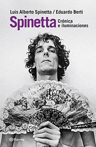 Spinetta. Crónicas e iluminaciones (Spanish Edition)