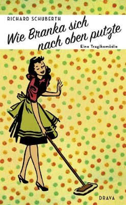 Wie Branka sich nach oben putzte