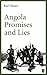 Angola: Promises and Lies
