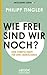 Wie frei sind wir noch? - Eine Streitschrift für den Liberali... by Philipp Tingler