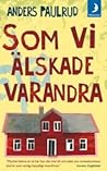 Som vi älskade va...