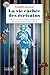 La vie cachée des écrivains: Lubies, excentricités & autres mésaventures de quelques génies des lettres (French Edition)