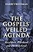 The Gospels' Veiled Agenda