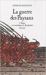 La Guerre des paysans. L'Alsace et la révolution du Bundschuh 1493-1525