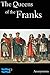The Queens of the Franks
