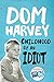 Childhood of an Idiot by Dom Harvey
