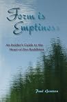 Form is Emptiness: An Insider's Guide to the Heart of Zen Buddhism Form is Emptiness: An Insider's Guide to the Heart of Zen Buddhism