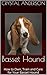 Basset Hound: How to Own, Train and Care for Your Basset Hound
