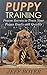 Puppy Training: Proven Secrets to Train Your Puppy Easily and Quickly