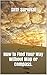 SHTF: SHTF Survival. Navigation For Dummies. Finding Your Way Without Map or Compass (Lost in desert,: survival guide, survival guide handbook, survival ... emergency book, navigation books, Book 1)