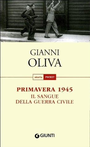 Primavera 1945. Il sangue della guerra civile (Paperback)