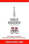Stand up Management: El poder del edutainment (mezcla de educación y entretenimiento) (Spanish Edition) Stand up Management: El poder del edutainment (mezcla de educación y entretenimiento) (Spanish Edition)