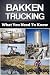 Bakken Trucking: What You N...