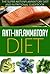 Anti-Inflammatory Diet: The Super Anti-Inflammatory Diet and Nutritional Guidebook (Anti-Inflammatory Foods, Anti-Inflammatory, Inflammation Diet, Anti-Inflammatory Superfoods, Inflammation Cure)