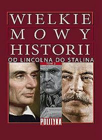Wielkie Mowy Historii Tom 2. Od Lincolna do Stalina.