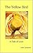 The Yellow Bird: A Tale of Love (The Tales of Love, #1)