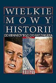 Wielkie Mowy Historii Tom 4. Od Kennedy'ego do Ratzingera
