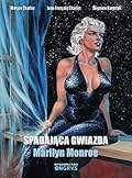 Spadająca gwiazda - Marilyn Monroe