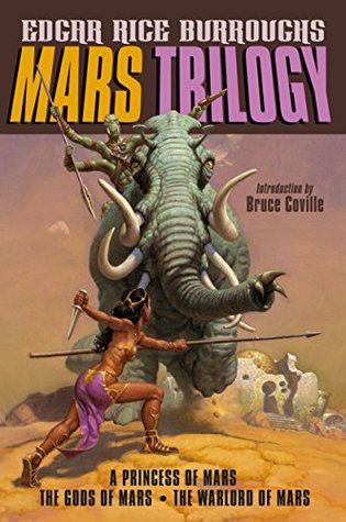 Mars Trilogy: A Princess of Mars; The Gods of Mars; The Warlord