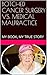 BOTCHED CANCER SURGERY VS. MEDICAL MALPRACTICE: MY BOOK, MY TRUE STORY