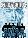 The Boys of the Dixie Pig by Stacy Childs