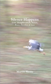 Silence Happens: Little Thoughts of Life, Nature, Peace, Freedom & Love
