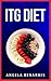 ITG Diet (Minor Diets Series Book 4)