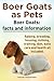 Boer Goats. Kindle. Boer Goats as Pets. Boer Goats Care, Raising, Housing, Training, Diet, Health, and much more.: Kindle version