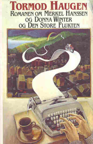 Romanen om Merkel Hanssen og Donna Winter og Den Store Flukten (Hardcover)