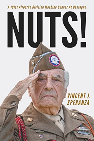 Nuts!: A 101st Airborne Division Machine Gunner at Bastogne (Kindle Edition)