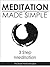 Meditation Made Simple: A B...