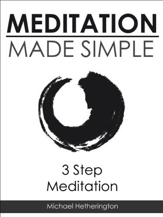 Meditation Made Simple: A Beginners Guide (Kindle Edition)