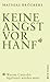 Keine Angst vor Hanf!: Warum Cannabis legalisiert werden muss (German Edition)