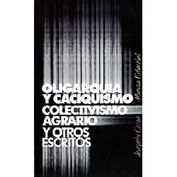 Portada de Oligarquía y caciquismo, colectivismo agrario y otros escritos, de Joaquín Costa