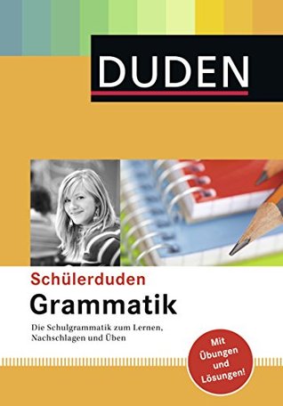 Schülerduden Grammatik: Die Schulgrammatik zum Lernen, Nachschlagen und Üben (German Edition)